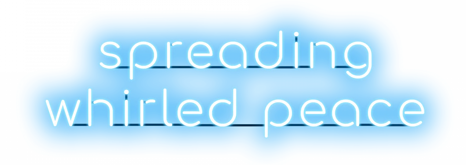 A neon sign that says "spreading whirled peace"